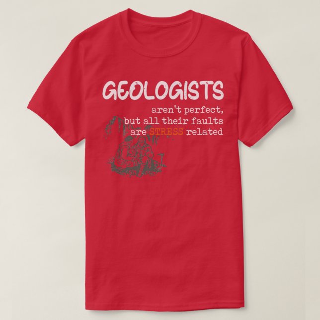 T-shirt Géologue Arent Parfait Faille Drôle Géologie Pun S (Design devant)