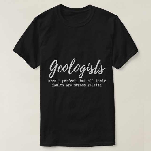 T-shirt Géologue drôle Géologie Cadeaux Hommes Femmes Faux (Design devant)