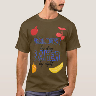 T-shirt Géologue Par Jour Baker Par Nuit Drôle Baking Cade