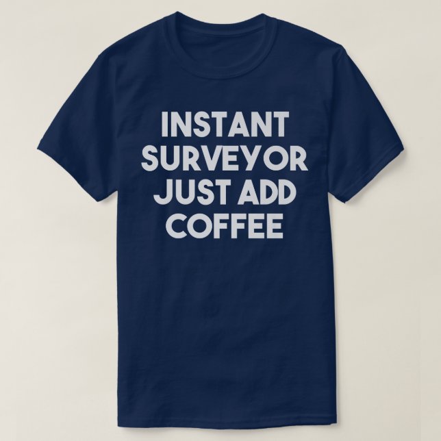 T-shirt Géomètre instantané, ajoutez simplement du café  D (Design devant)