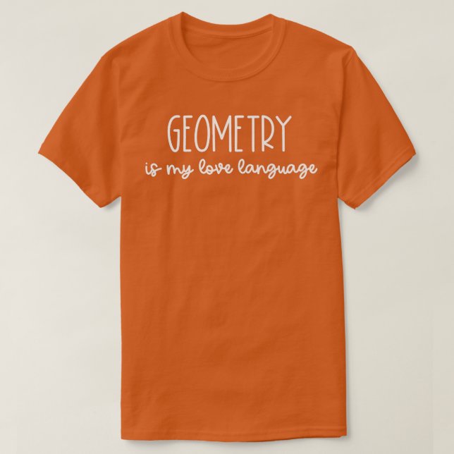 T-shirt Géométrie est My Love Langue Math Enseignant Joke  (Design devant)