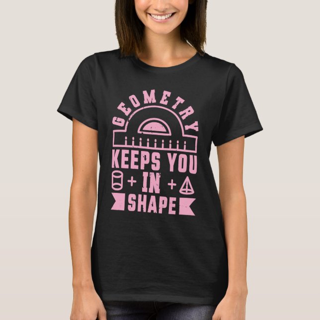 T-shirt Geometry Keeps You In Shape  Funny Math Teacher Fu (Devant)