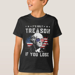 T-shirt George C'est seulement la trahison si vous perdez