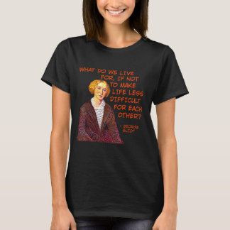 T-shirt George Eliot - Pour quoi vivons-nous ?