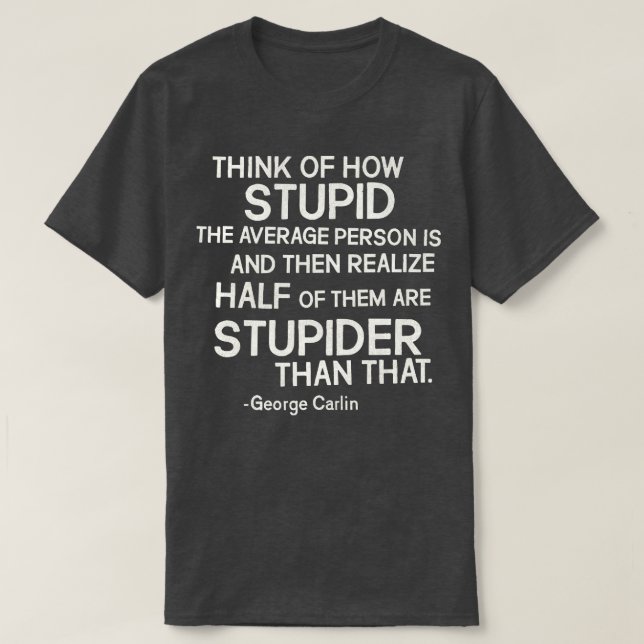 T-shirt George lin Citation stupide (Design devant)