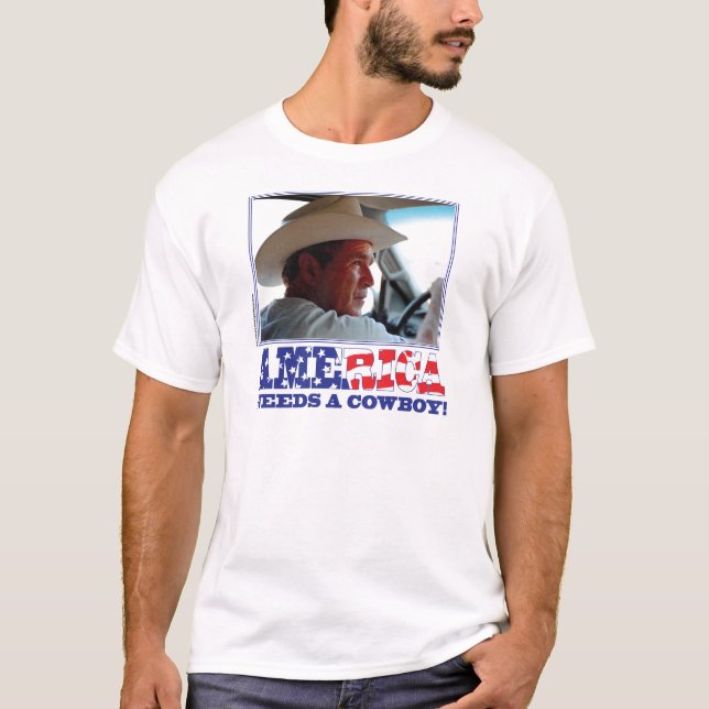 T-shirt George W Bush - l'Amérique a besoin d'un cowboy (Devant)