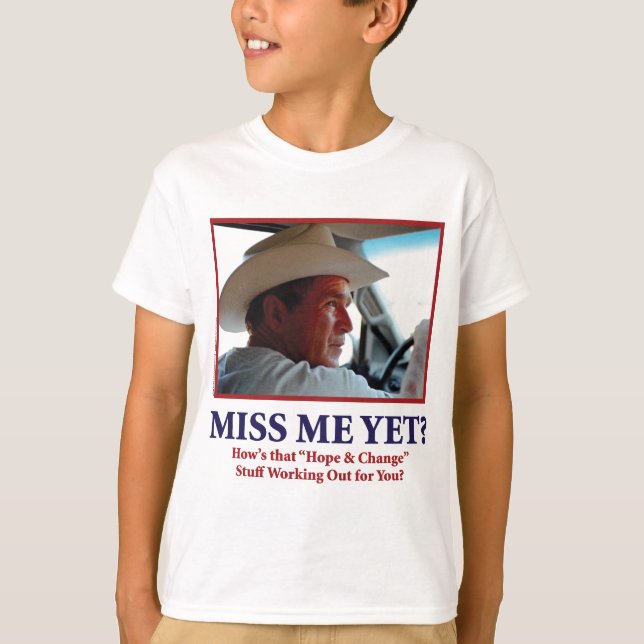 T-shirt George W. Bush - Miss Me yet (Devant)