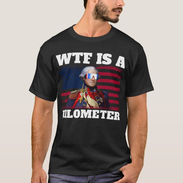 T-shirt George Washington 4 juillet WTF Est Un Kilomètre (Devant)