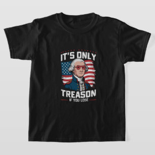 T-shirt George Washington : c'est seulement de la trahison