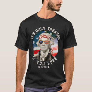 T-shirt George Washington C'est seulement la trahison si v