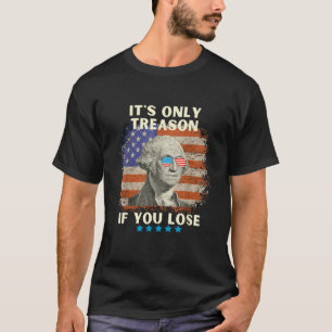 T-shirt George Washington C'est seulement la trahison si v