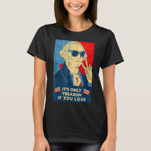 T-shirt George Washington C'est seulement la trahison si v