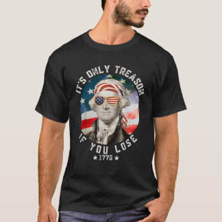 T-shirt George Washington C'est seulement la trahison si v