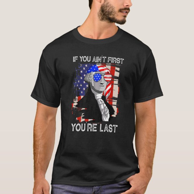 T-shirt George Washington Si vous n'êtes pas le premier Vo (Devant)