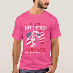 T-shirt George Washington Si vous n'êtes pas premier vous