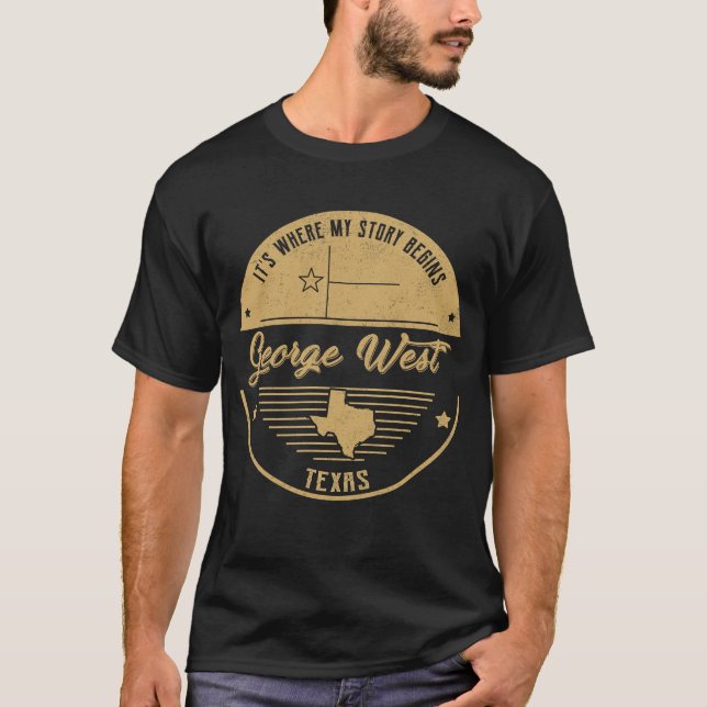 T-shirt George West Texas C'est là que commence mon histoi (Devant)