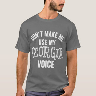 T-shirt Georgia Voice Funny Southern Accent Loud Atlanta S