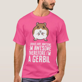 T-shirt Gerbils Sont Géniaux Je Suis Génial Donc Je Suis G
