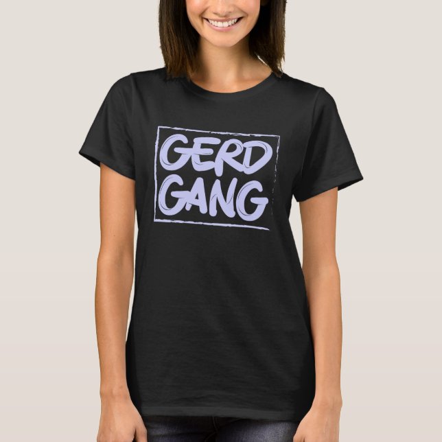 T-shirt Gerd Gang Gerd Warrior Gerd Awareness Week  1 (Devant)