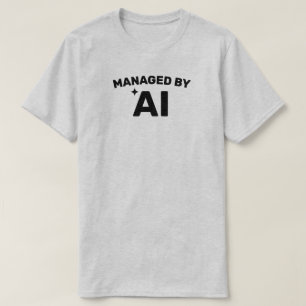 T-Shirt « Géré par AI™ » (Personnalisez-le !)