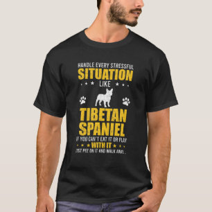 T-shirt Gérer la situation stressante Tibétain Spaniel C