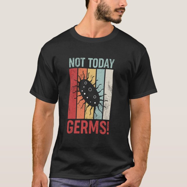 T-shirt Germaïophobe Pas aujourd'hui Germes (Devant)