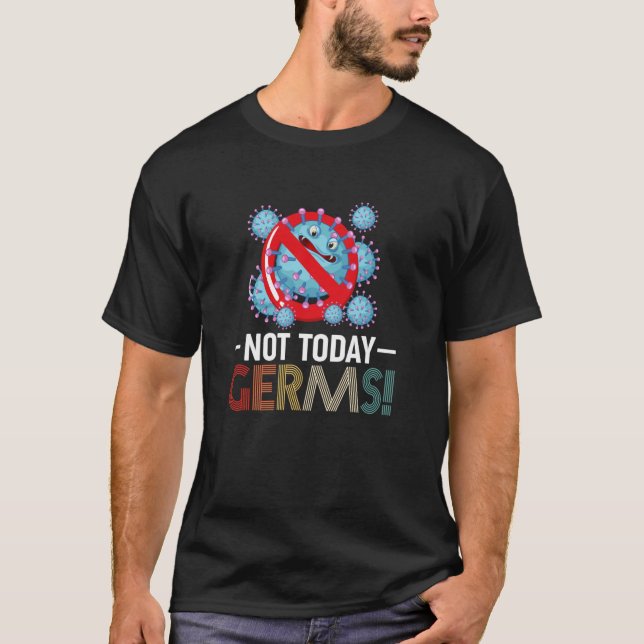 T-shirt Germaïophobe Pas aujourd'hui Germes (Devant)