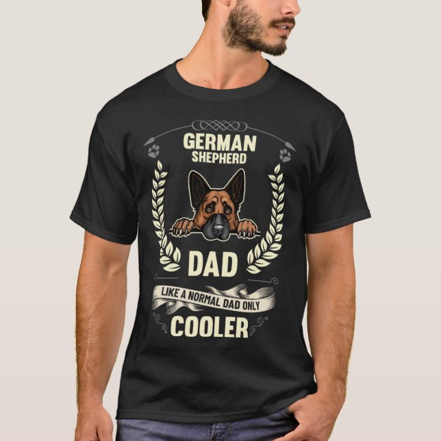 T-shirt German Shepherd Dad Like A Normal Dad Only Cooler  (Devant)