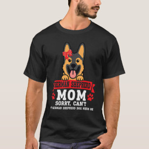 T-shirt German Shepherd Maman Désolé Mon chien Pet proprié