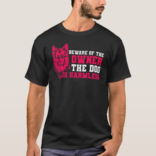 T-shirt German Shepherd The Dog Is Harmless German Shepher (Devant)