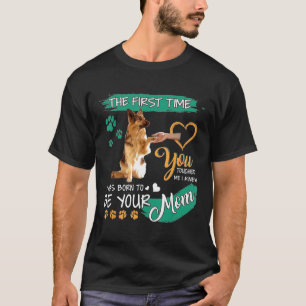 T-shirt German Shepherd The First Time You Touched Me I Kn