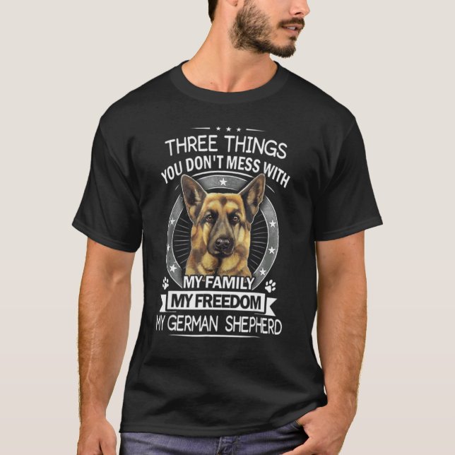T-shirt German Shepherd Three Things you don't mess (Devant)