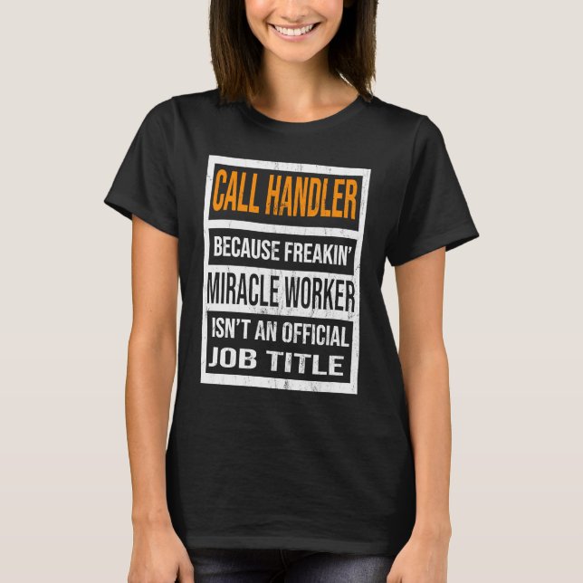 T-shirt Gestionnaire d'appels parce que Miracle Worker Drô (Devant)