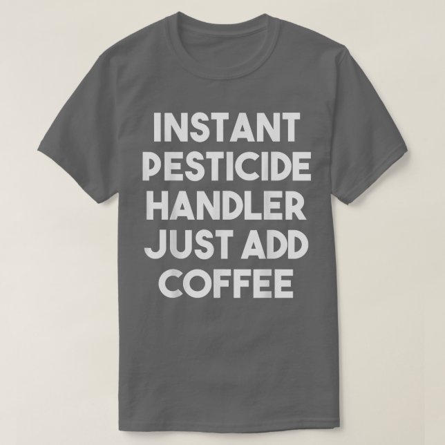 T-shirt Gestionnaire de pesticide instantané, ajoutez simp (Design devant)