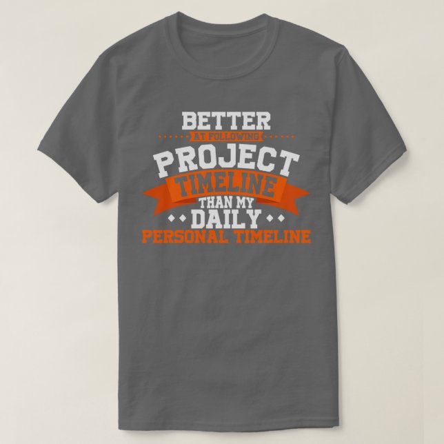 T-shirt Gestionnaire De Projet Mieux À Suivre Le Projet Ti (Design devant)