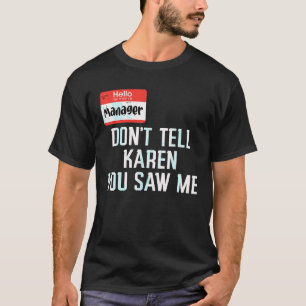 T-shirt Gestionnaire Ne Dites Pas À Karen Que Vous M'Avez 