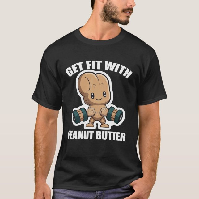 T-shirt Get fit with peanut butter fitness workout (Devant)