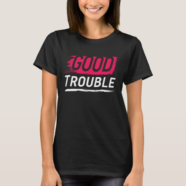 T-shirt Get in Good Necessary Trouble Social Justice Equal (Devant)