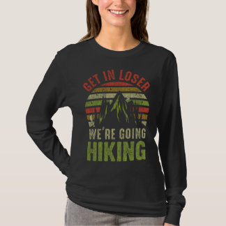 T-shirt Get in loose hiking adventures outdoor camping