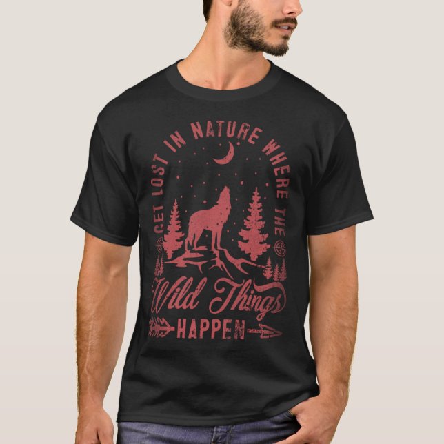 T-shirt Get Lost In Nature Where Wild Things Happen Wolf   (Devant)