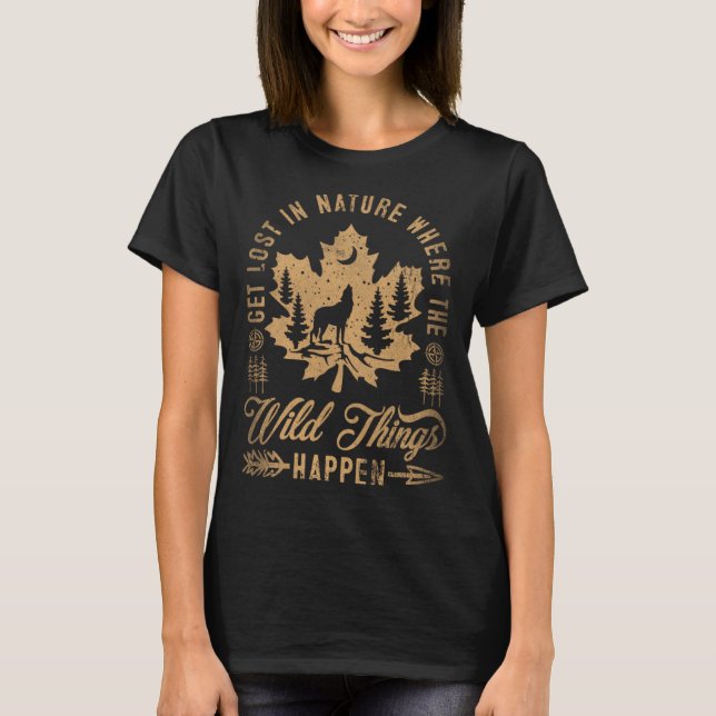T-shirt Get Lost In Nature Where Wild Things Happen Wolf   (Devant)