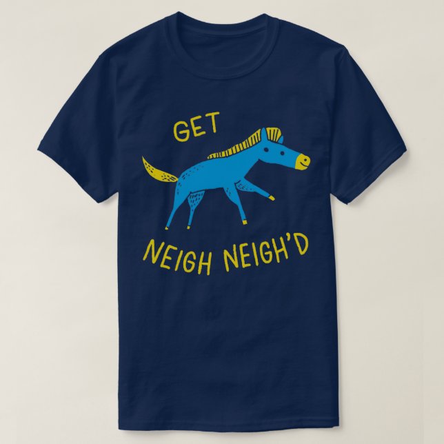 T-shirt Get Neigh Neighd (Design devant)