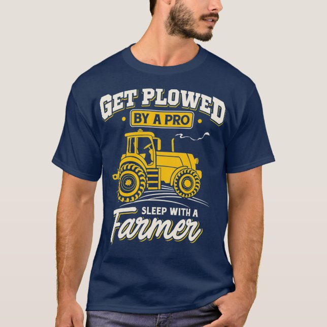 T-shirt Get Plowed By A Pro Sleep With A Farmer  Farming (Devant)