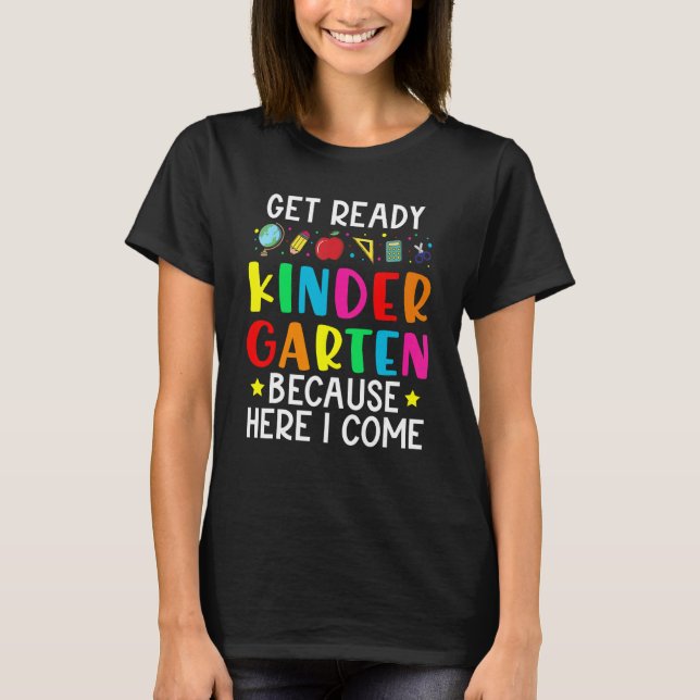 T-shirt Get Ready Kindergarten Because Here I come Graduat (Devant)