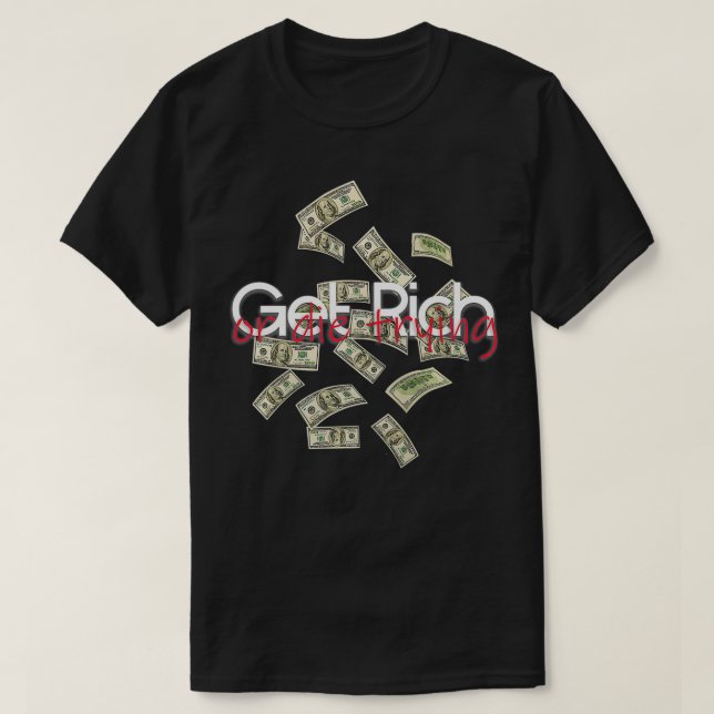 T-shirt Get Rich Or Die Trying Premium  (Design devant)