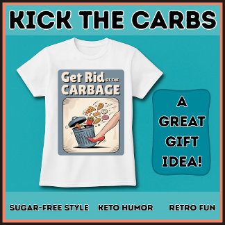 T-shirt Get Rid Of The Carbage Low Carb Keto Funny Diet 