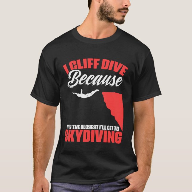T-shirt Get To Skydiving Cliff Diving Extreme Jumping Clif (Devant)