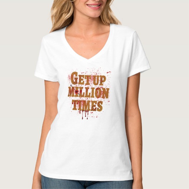 T-shirt Get Up Million Times| Les meilleurs cadeaux inspir (Devant)