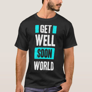 T-shirt Get well son world