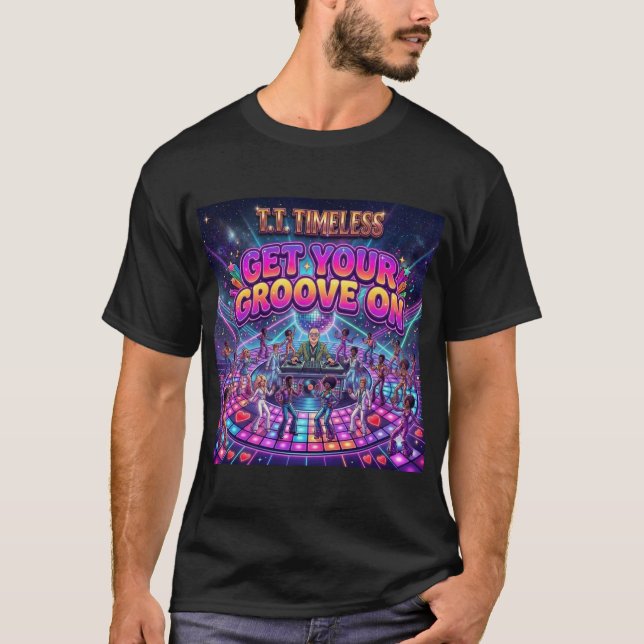 T-shirt « Get Your Groove On » (Devant)